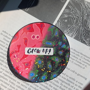 Cell Culture Fluorescence. "Glow Up" Sticker, Cell Biology Microscopy Pun, Gift for Biologist (Large or Small, Waterproof Vinyl)