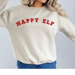 Happy Elf Sweatshirt, Group Christmas Party Shirts, Humorous Christmas Sweatshirt, Elf Sweatshirt, Couples Xmas Shirts, Holiday Party Shirts