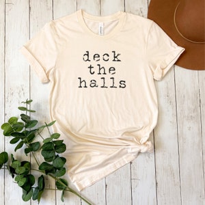 Deck The Halls Christmas T-Shirt, Cute Christmas Decorating shirt, Christmas Shirt for Holiday Parties, Xmas Mom Top, December gift for her