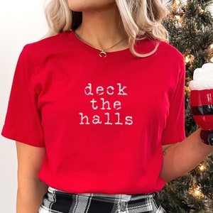 Deck The Halls Christmas T-Shirt, Cute Christmas Decorating shirt, Christmas Shirt for Holiday Parties, Xmas Mom Top, December gift for her