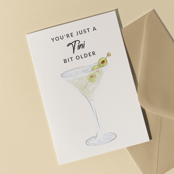 You're just a tini bit older card - dirty martini lover, cocktail, funny, birthday, olives, vodka, for coworker, friend, mom, dad, sister