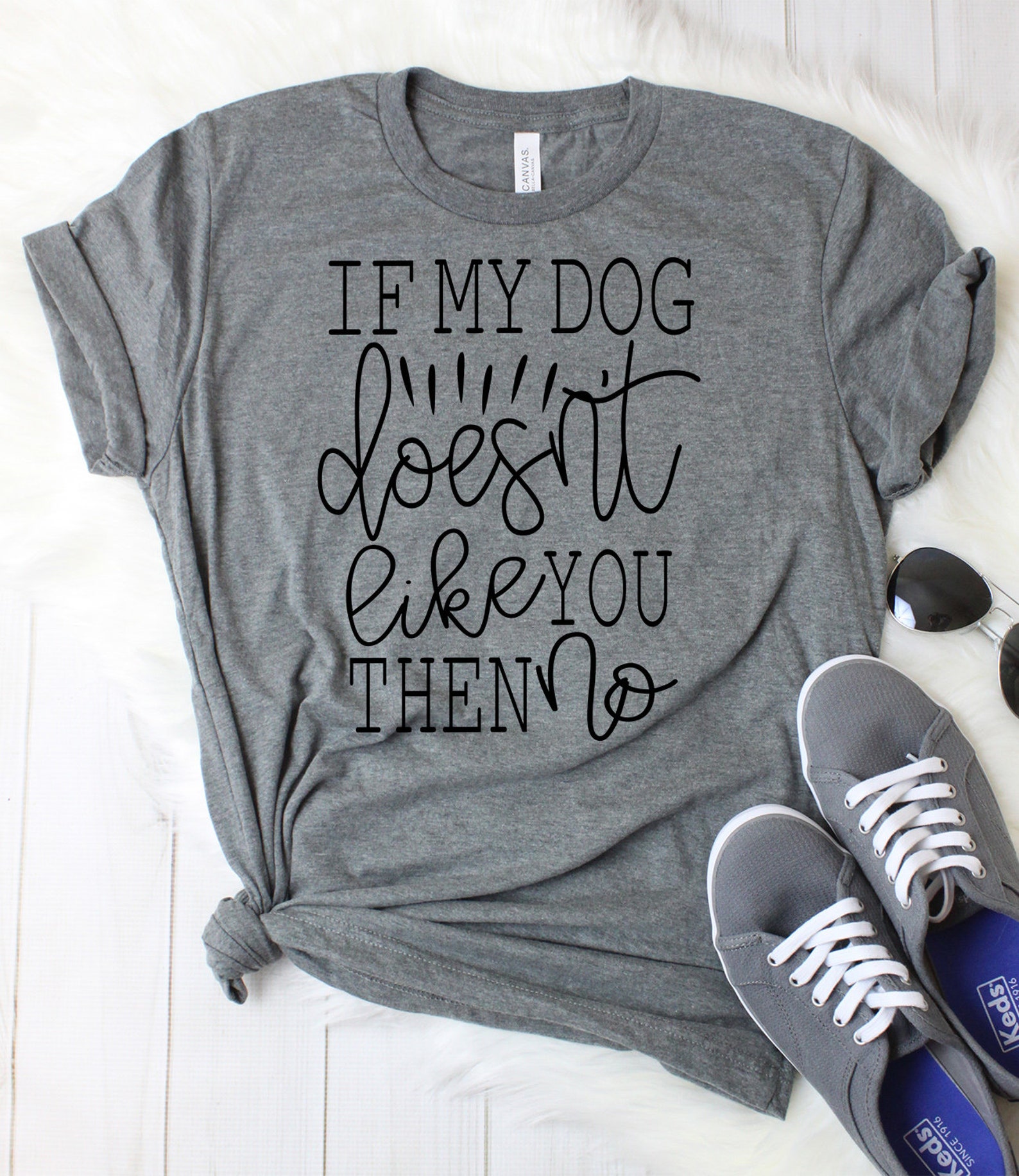 If My Dog Doesn't Like You Shirt Funny Dog Shirt Dog Mom Etsy