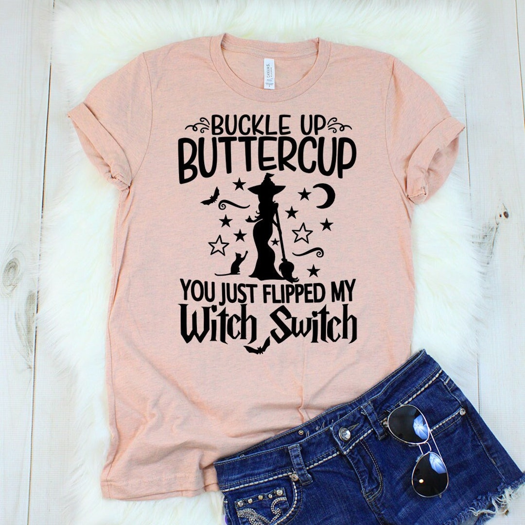 Buckle up Buttercup Shirt Witch Shirt Funny Halloween Shirt Etsy