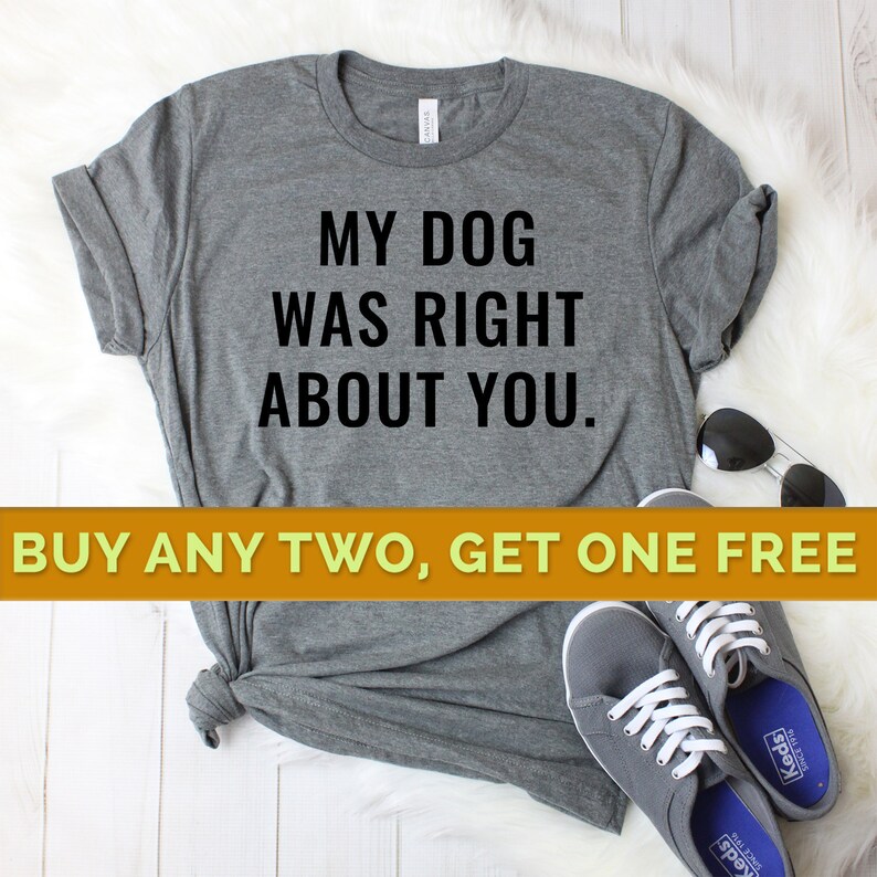 Funny Dog Shirts Funny Dog Tshirts Women My Dog Was Right | Etsy