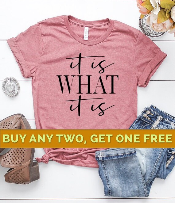 it is what it is t shirt