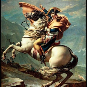 May include: A painting of Napoleon Bonaparte on horseback, riding up a mountain path. He is wearing a military uniform and a bicorne hat. The horse is white with a black mane and tail. The painting is set against a backdrop of mountains and clouds.