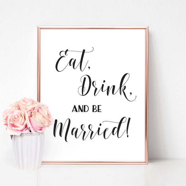 Eat Drink Be Married | Wedding Sign, Be Married, Eat Drink, Printable, Eat Drink Married, Eat Drink and Be Married Sign, Welcome Sign, PDF