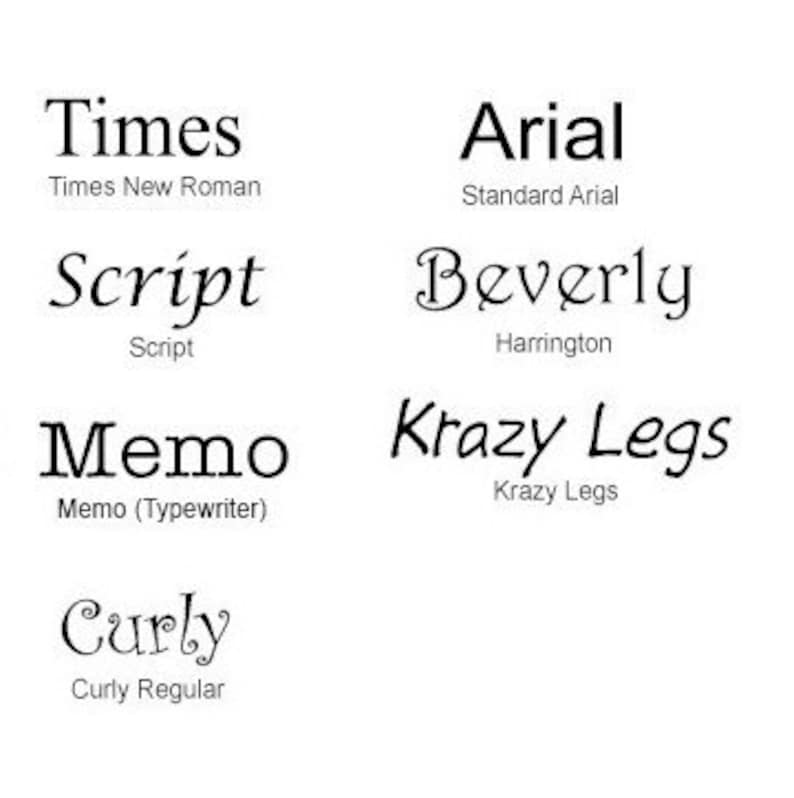 Puede incluir: Una colecci&oacute;n de nombres y estilos de fuentes, incluyendo Times New Roman, Script, Memo (M&aacute;quina de escribir), Curly Regular, Arial, Beverly Harrington y Krazy Legs.