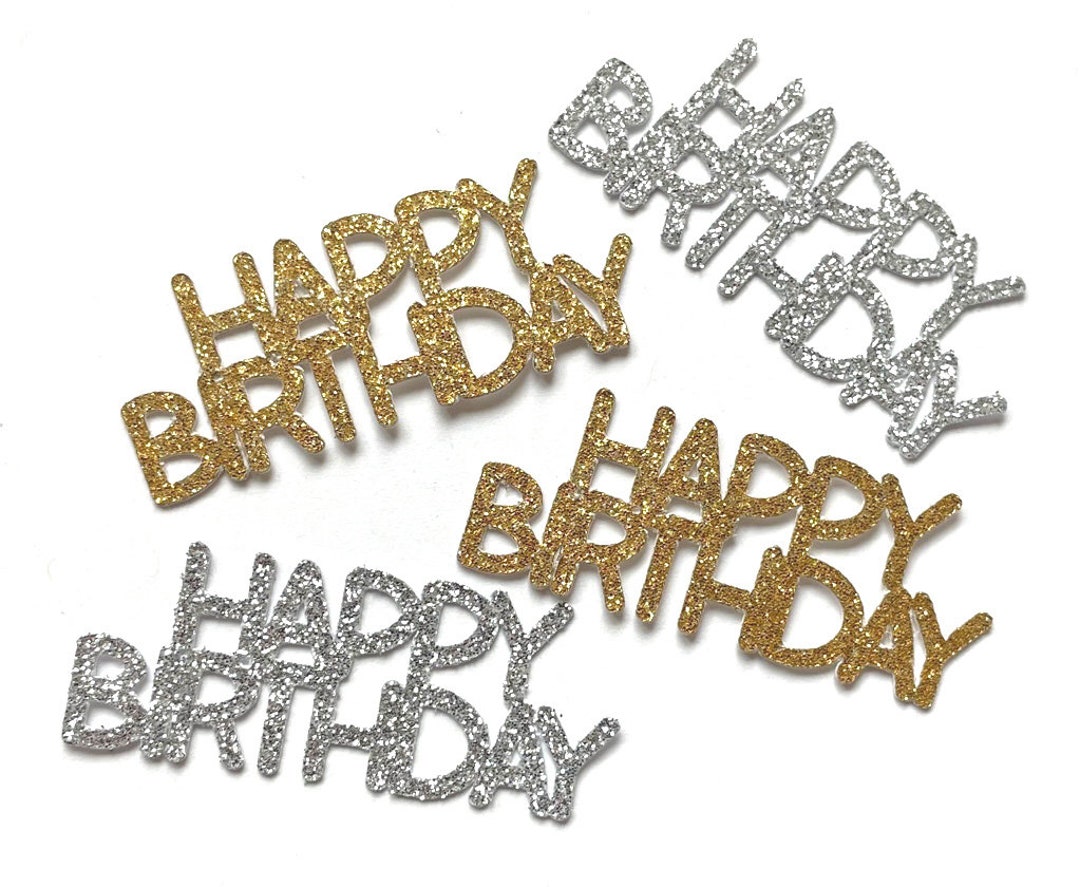 Happy Birthday Glitter Confetti / Handmade Die Cut Birthday Decor
