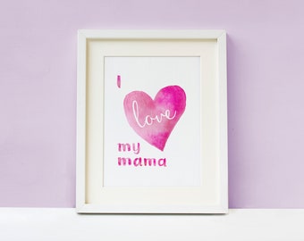 I Love My Mama Printable, Nursery Wall Art, Last-Minute Mother's Day Gift, Unisex Baby Shower Gift, New Mom Present
