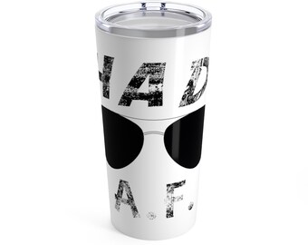 Shady Af Tumbler 20 Oz, stainless, vacuum insulated, tumbler, yeti, kitchen, Drink, barware, lowball tumbler, stainless steel mug