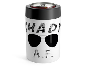 Shady Af Can HolderCan Holder, Can Cooler, beverage holder, huggie, koozie, beverage cooler, Cozies, Gift For Her, kozie, funny koozie