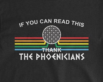 Thank the Phoenicians T-Shirt | EPCOT, Spaceship Earth, If You Can Read This