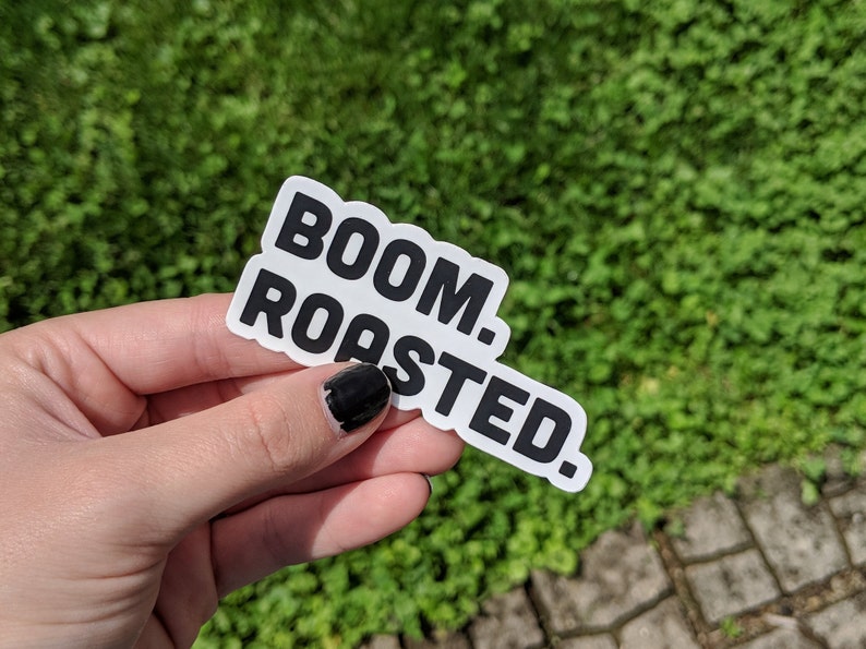 Boom. Roasted. Durable and Weatherproof Vinyl Sticker Decal Etsy