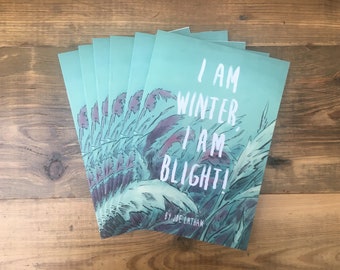 I Am Winter, I Am Blight!