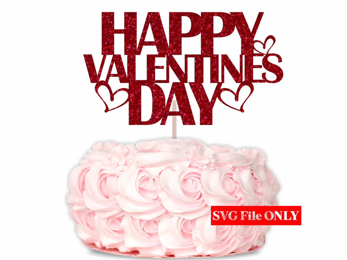 Cake Topper SVG file Happy Valentines Day Cricut and | Etsy