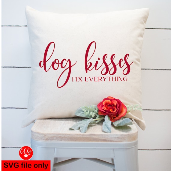 Download Dog Kisses Fix Everything Svg File Only Etsy PSD Mockup Templates