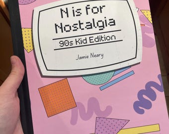 Signed Copy – N is for Nostalgia: A 90s Kids Alphabet Book | Funny 90s Gift for Millennials | Pop Culture Coffee Table Book | Retro Alphabet