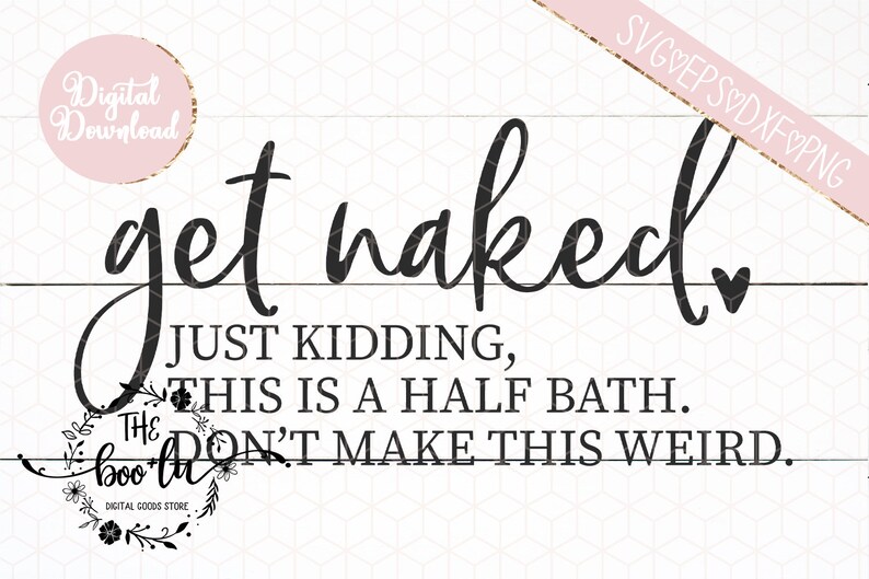 Download Get Naked Just Kidding SVG Funny Bathroom Sign Quote ...
