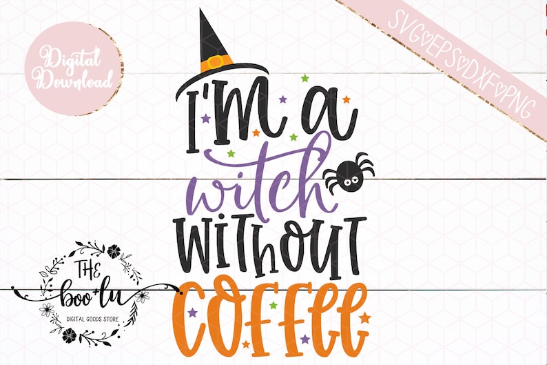 Download I'm a Witch Without Coffee Halloween SVG Cutting File | Etsy
