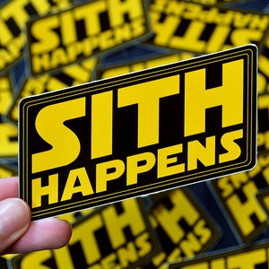 Vinyl Sticker, 'Sith Happens' 10cm x 5cm - Star Wars, Sith, Dark Side, Darth Vader, Anakin Skywalker, Palpatine, Decal, Funny, Gift, Empire