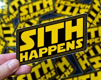 Vinyl Sticker, 'Sith Happens' 10cm x 5cm - Star Wars, Sith, Dark Side, Darth Vader, Anakin Skywalker, Palpatine, Decal, Funny, Gift, Empire