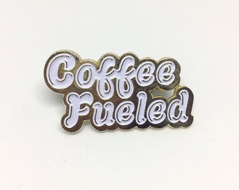 Coffee Fueled Enamel Lapel Pin