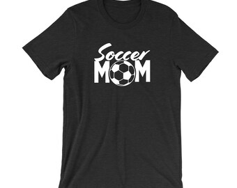 Soccer Mom - Soccer Shirt - Shirts For Moms - Sports Mom Shirts - tshirt - graphic tee - Tshirt - t shirt - gift for mom - gift for her