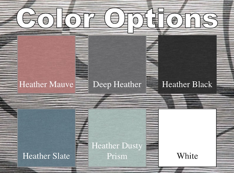 Peut inclure: Options de couleurs pour un t-shirt en Heather Mauve, Deep Heather, Heather Black, Heather Slate, Heather Dusty Prism et White.