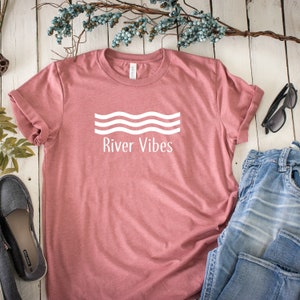 River Vibes - T-shirt - Mom Gift - Graphic Tee - Gift For Mom - Gift For Women - tshirt - best friend gift - shirt - gift for her - gift