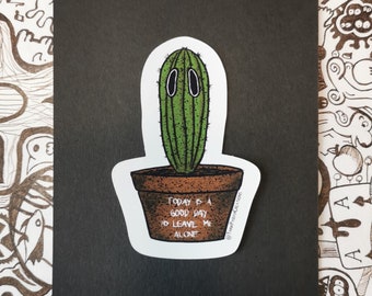 Today Is A Good Day To Leave Me Alone Vinyl Sticker || Stickers for Introverts || Cactus sticker