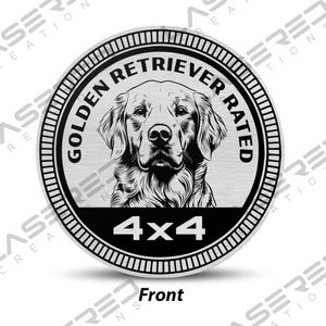 Peut inclure: Un panneau rond en métal argenté avec une illustration en noir et blanc d'un chien Golden Retriever. Le panneau porte le texte "Golden Retriever Rated 4x4" autour de l'image du chien.