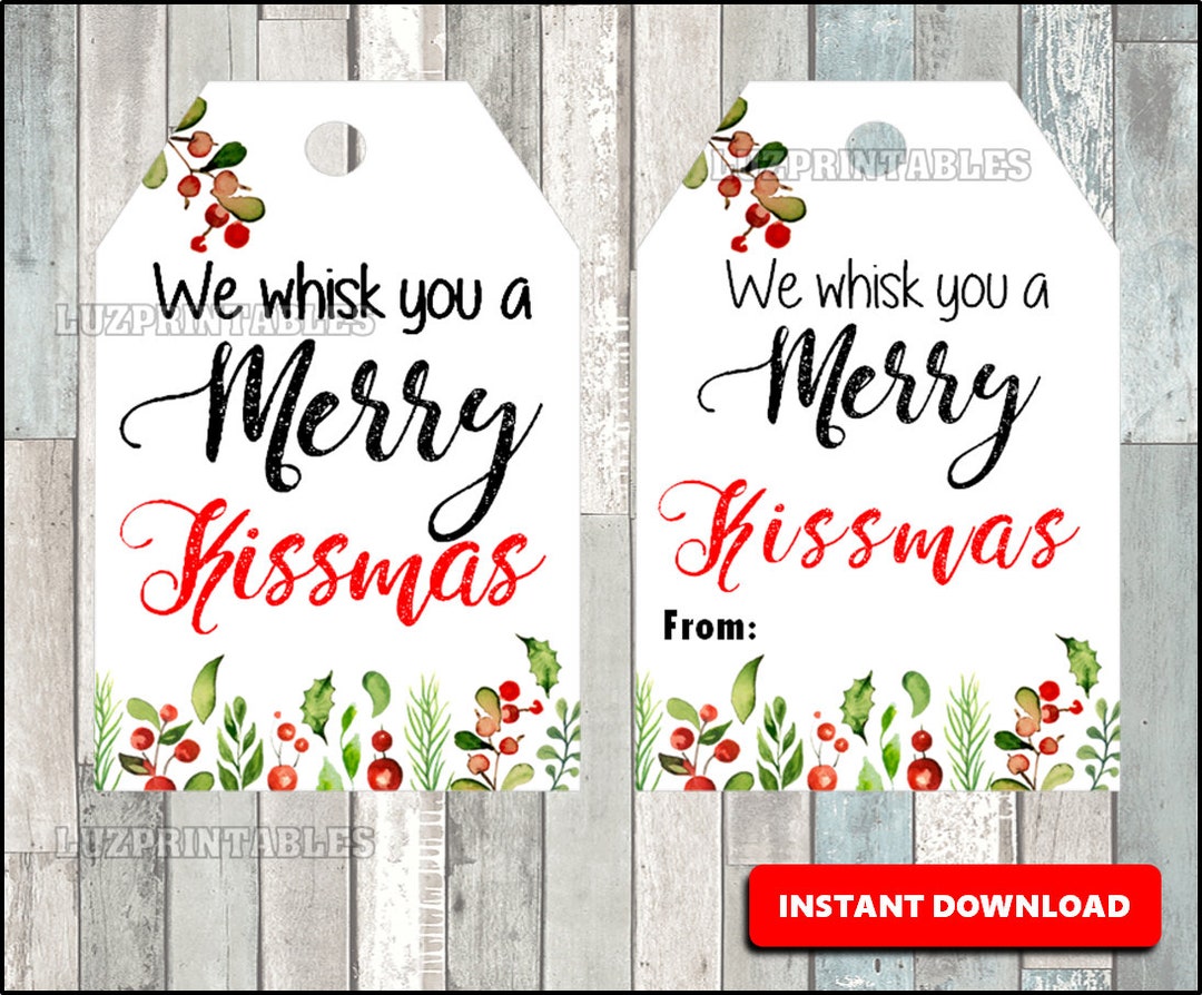 INSTANT DOWNLOAD We Whisk You a Merry Kissmas Tags, Printable Christmas Activity, Holiday Tags ...