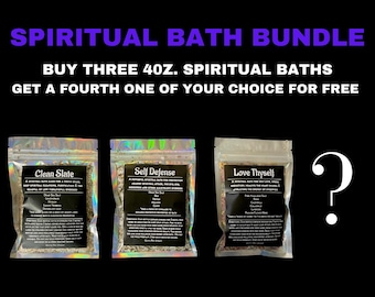 May include: Three 4 oz. bags of spiritual bath salts with the names "Clean Slate", "Self Defense", and "Love Thyself" printed on the front. The text "Spiritual Bath Bundle" is at the top of the image. The text "Buy Three 4 oz. Spiritual Baths Get a Fourth One of Your Choice for Free" is below the bundle name. A question mark is in the upper right corner of the image.