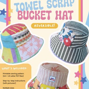May include: Three reversible bucket hats made from towel scraps are shown. The hats have different patterns, including stripes, floral designs, and patchwork. The image includes text that reads "Towel Scrap Bucket Hat" and "Reversible!"
