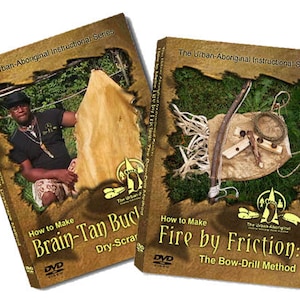 May include: Two DVD cases from "The Urban-Aboriginal Instructional Series." One cover shows a person holding buckskin, the other, fire-starting tools. Titles include "How to Make Brain-Tan Buckskin" and "Fire by Friction: The Bow-Drill Method."