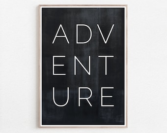 Adventure Print, Quote Print, Printable Wall Art, Motivational Poster, Inspirational Wall Art