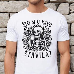 STO si u KAVU Stavila Shirt, Funny Croatian Skeleton Tee, Balkan Halloween Outfit, Hrvatska Majica, Dalmatia Clothes, Coffee Lover Gift