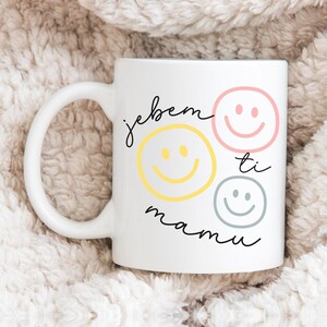 Jebem Ti Mamu Coffee Mug, Cute Balkan Swear Words Cup, Funny Bosnia Serbia Croatia Gift, Srbija Hrvatska Bosna Rođendan Poklon Šalica Šolja