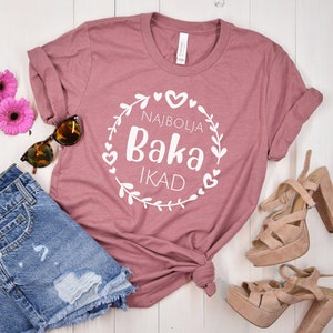 Najbolja BAKA Ikad Shirt, Croatian Serbian Bosnian Best Grandma Tee, Balkan Grandmother Gift, Majcin Dan Majica Poklon Hrvatska Srbija Bosna