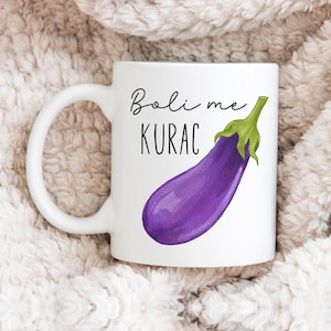 Boli Me Kurac Mug, Funny Balkan Coffee Cup, Bosnia Serbia Croatia Gifts, Srbija Hrvatska Bosna Eggplant Šalica Šoljica Kafa Kava Poklon