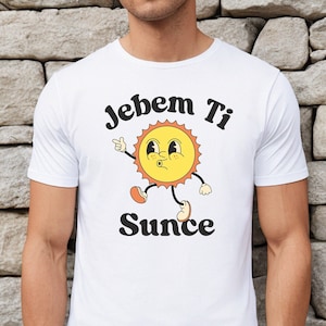 Jebem Ti Sunce Funny Balkan Men&#39;s Shirt, Retro Bosnian Croatian Serbian T-shirt Cool Bosna Hrvatska Srbija Majica Nas Jezik Rodendan Poklon