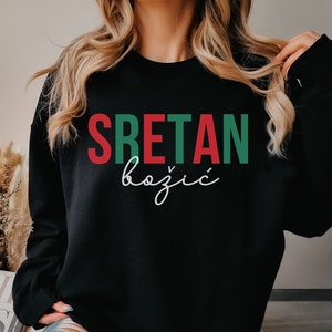 SRETAN Bozic Sweatshirt, Croatian Christmas Clothes, Hrvatska Dzemper Cool Croatia Xmas Sweater Gift, Hrvatski Jezik, Balkan Holidays Outfit