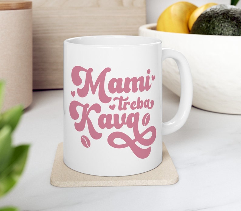 Mami Treba Kava, Croatian Coffee Mug, Majcin Dan Poklon, Majka Salica ...