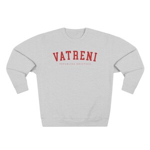 Vatreni Sweatshirt, Hrvatska Croatian Soccer Sweater Gift, Hrvatski Nogomet Odjeća, Croatia Pride Football Gear Hrvatica Poklon Dzemper Heather Grey