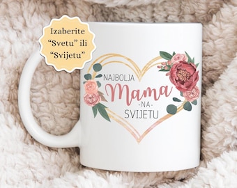 Najbolja MAMA na Svijetu/Svetu Coffee Mug, Croatia Serbia Bosnia Mom Gift, Balkan Mother's Day Present, Majka Poklon, Kava Kafa Šalica