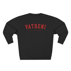 Vatreni Sweatshirt, Hrvatska Croatian Soccer Sweater Gift, Hrvatski Nogomet Odjeća, Croatia Pride Football Gear Hrvatica Poklon Dzemper Black