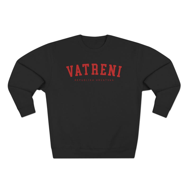 Vatreni Sweatshirt, Hrvatska Croatian Soccer Sweater Gift, Hrvatski Nogomet Odjeća, Croatia Pride Football Gear Hrvatica Poklon Dzemper Black