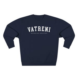 Vatreni Sweatshirt, Hrvatska Croatian Soccer Sweater Gift, Hrvatski Nogomet Odjeća, Croatia Pride Football Gear Hrvatica Poklon Dzemper Navy