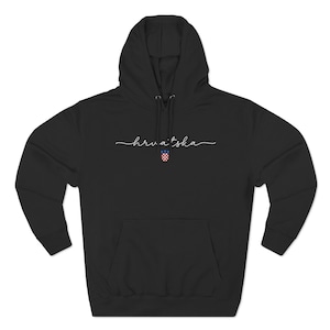 Hrvatska Hoodie, Croatia Sweatshirt, Croatian Soccer Clothes Hrvatski Nogomet Odjeca Hrvat Hrvatica Rodjendan Poklon Croat Heritage Festival Black